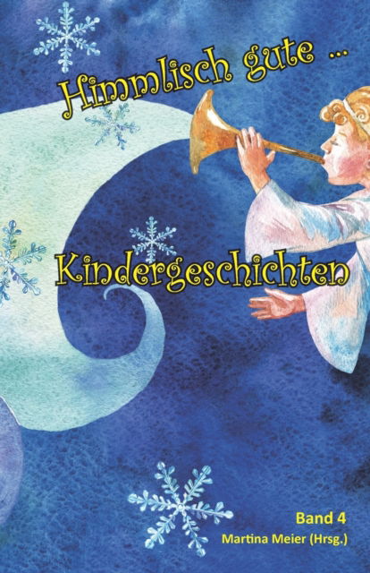 Himmlisch gute Kindergeschichten - Martina Meier - Books - Papierfresserchens Mtm-Verlag Gbr - 9783940367914 - November 24, 2009