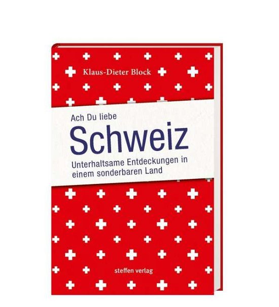 Cover for Block · Ach Du liebe Schweiz (Bok)