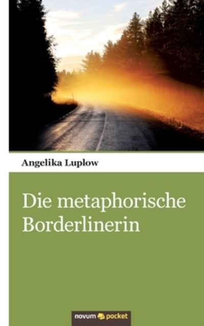 Cover for Angelika Luplow · Die metaphorische Borderlinerin (Paperback Book) (2021)