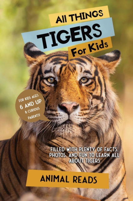 Cover for Animal Reads · All Things Tigers For Kids (Paperback Book) (2022)