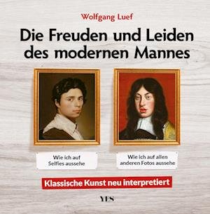Cover for Luef Wolfgang · Die Freuden Und Leiden Des Modernen Mannes (Bog)