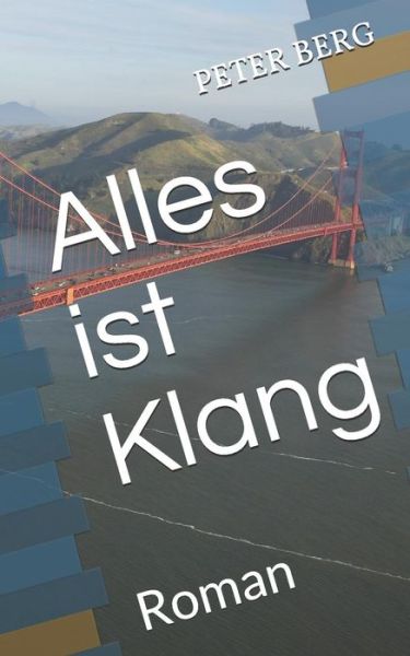 Alles Ist Klang - Peter Berg - Books - 9820209 - 9783982020914 - March 1, 2019