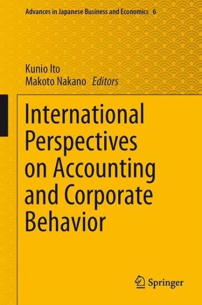 Kunio Ito · International Perspectives on Accounting and Corporate Behavior - Advances in Japanese Business and Economics (Inbunden Bok) [2014 edition] (2014)