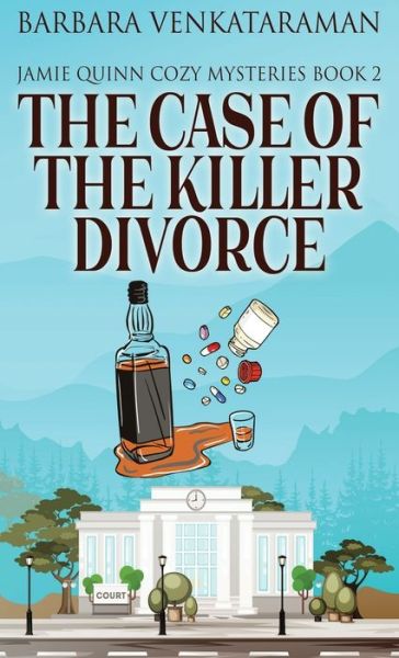 Cover for Barbara Venkataraman · The Case Of The Killer Divorce - Jamie Quinn Cozy Mysteries (Hardcover Book) [2nd edition] (2022)