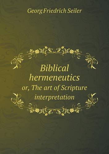 Cover for William Wright · Biblical Hermeneutics Or, the Art of Scripture Interpretation (Taschenbuch) (2013)