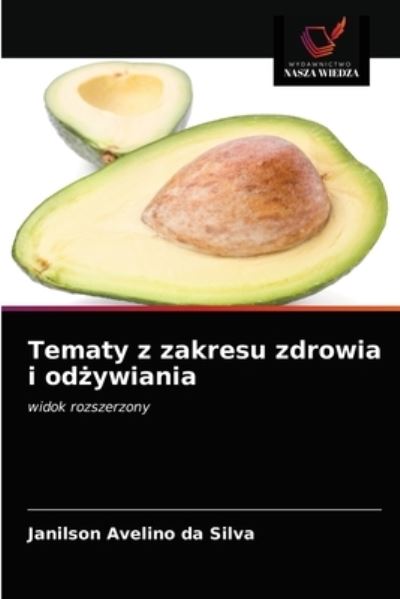 Cover for Janilson Avelino Da Silva · Tematy z zakresu zdrowia i od?ywiania (Paperback Book) (2021)