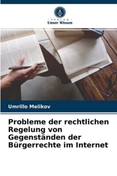 Cover for Umrillo Melikov · Probleme der rechtlichen Regelung von Gegenstanden der Burgerrechte im Internet (Paperback Bog) (2021)