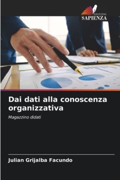 Cover for Julian Grijalba Facundo · Dai dati alla conoscenza organizzativa (Paperback Book) (2021)