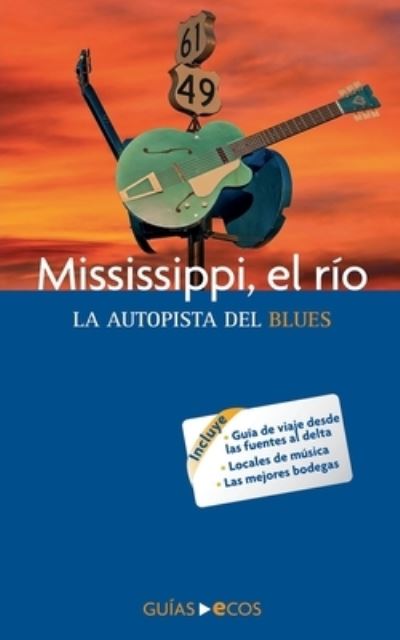 Mississippi, el río - Manuel Valero - Livros - Ecos Travel Books - 9788415563914 - 22 de julho de 2024