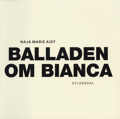 Cover for Naja Marie Aidt · Balladen om Bianca (Sewn Spine Book) [1. Painos] (2002)