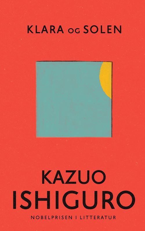 Cover for Kazuo Ishiguro · Klara og solen (Hæftet bog) [1. udgave] (2021)