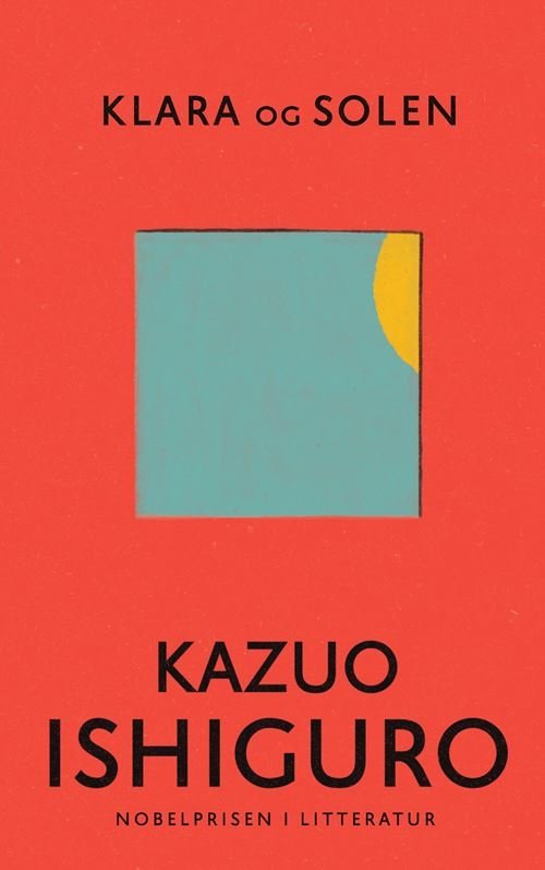 Cover for Kazuo Ishiguro · Klara og solen (Sewn Spine Book) [1st edition] (2021)