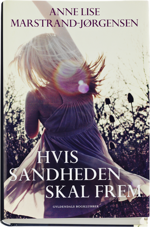 Cover for Anne Lise Marstrand-Jørgensen · Hvis sandheden skal frem (Innbunden bok) [1. utgave] [Indbundet] (2014)