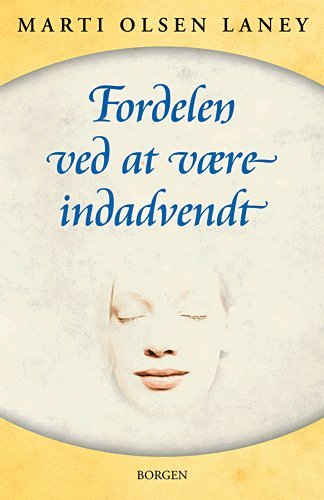 Cover for Marti Olsen Laney · Fordelen ved at være indadvendt i en udadvendt verden (Heftet bok) [1. utgave] (2004)