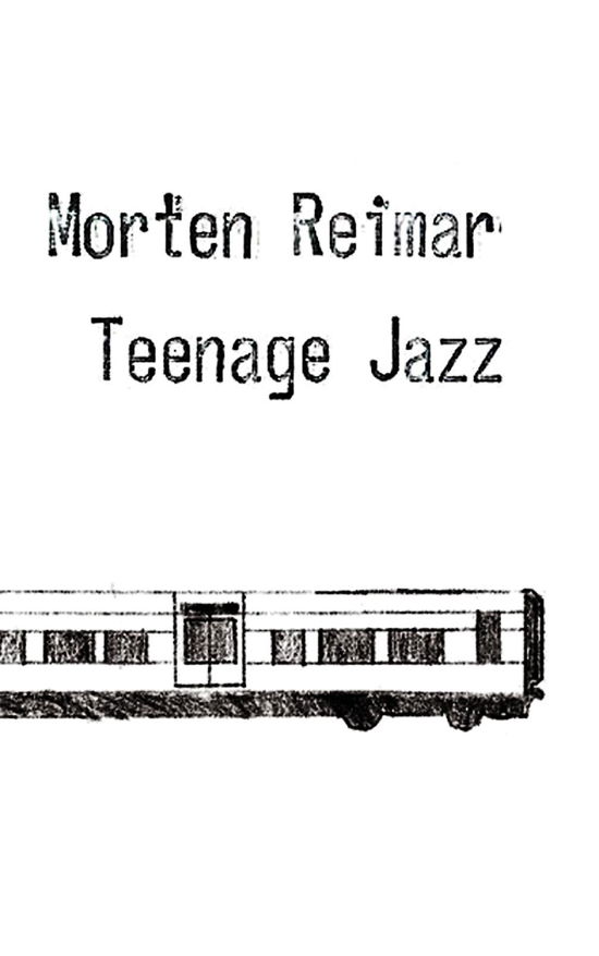 Cover for Morten Reimar · Teenage Jazz (Paperback Book) (2017)