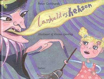 Cover for Peter Gotthardt · Lærkelil og heksen (Buch) [1. Ausgabe] (2004)