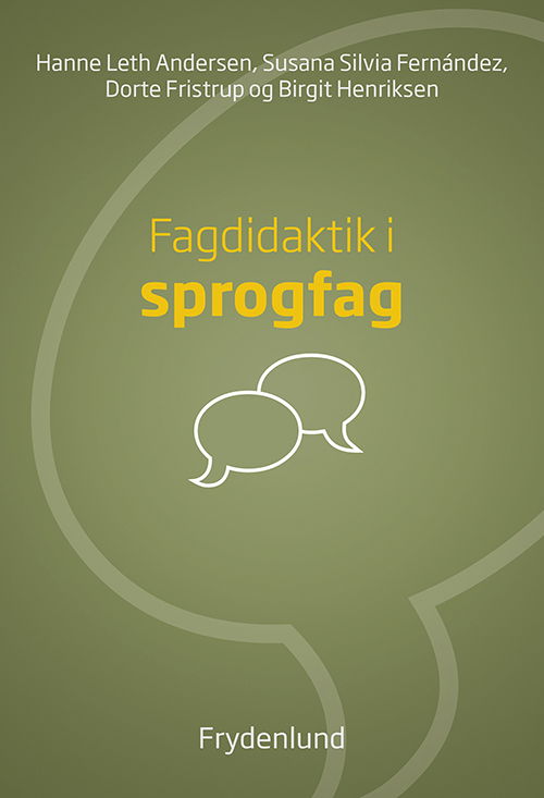 Cover for Hanne Leth Andersen, Susana Silvia Fernández, Dorte Fristrup &amp; Birgit Henriksen · Fagdidaktik i sprogfag (Heftet bok) [1. utgave] (2015)