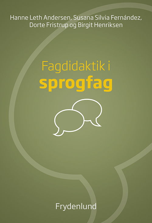 Fagdidaktik i sprogfag - Hanne Leth Andersen, Susana Silvia Fernández, Dorte Fristrup & Birgit Henriksen - Bøker - Frydenlund - 9788771184914 - 4. mai 2015