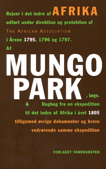 Cover for Mungo Park · Rejser i det indre af Afrika udført under direktion og protektion af The African Association i årene 1795, 1796 og 1797 &amp;. . (Bound Book) [2nd edition] (2006)