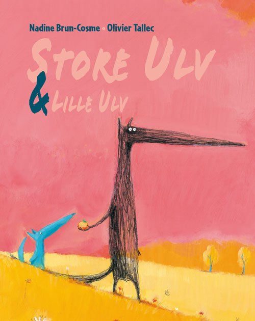Cover for Nadine Brun-Cosme · Store Ulv &amp; Lille Ulv (Hardcover Book) [1. Painos] [Hardback] (2013)