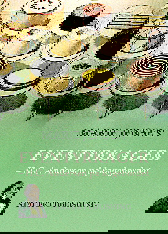 EVENTYRKAGER - H.C. Andersen på kagebordet - Marie Jensen - Livros - Stauer Publishing - 9788792510914 - 24 de abril de 2025
