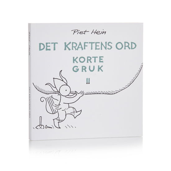 Cover for Piet Hein · Det Kraftens Ord. Korte gruk II (håndskrift / tegning - 53 Gruk) (Paperback Bog) [1. udgave] (1997)