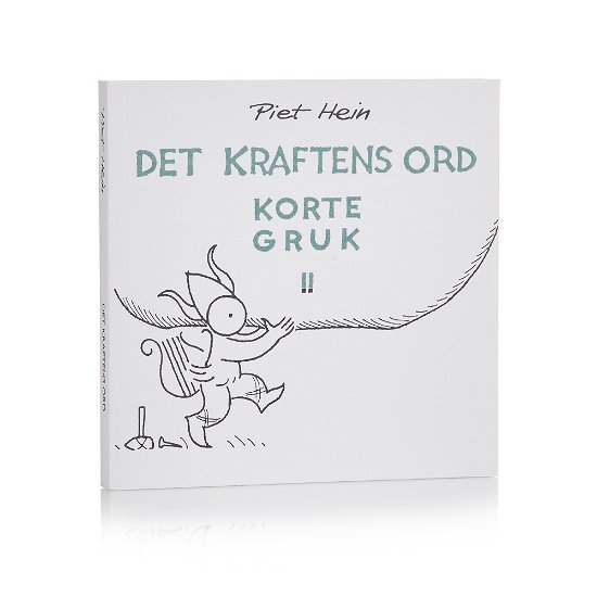 Cover for Piet Hein · Det Kraftens Ord. Korte gruk II (håndskrift / tegning - 53 Gruk) (Taschenbuch) [1. Ausgabe] (1997)