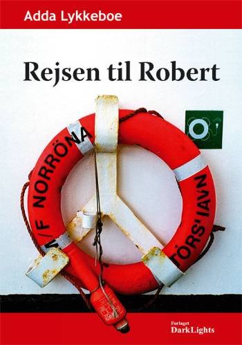 Cover for Adda Lykkeboe · Rejsen til Robert (Bog) [1. udgave] (2001)