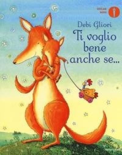 Cover for Debi Gliori · Ti Voglio Bene Anche Se.... Ediz. A Colori (Book) (2018)