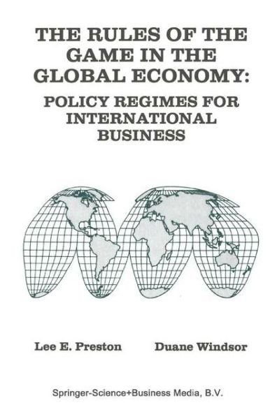 Lee E. Preston · The Rules of the Game in the Global Economy: Policy Regimes for International Business (Paperback Book) [Softcover reprint of hardcover 1st ed. 1992 edition] (2010)