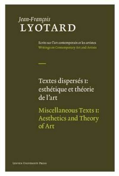 Cover for Jean-Francois Lyotard · Miscellaneous Texts, Volume I: Aesthetics and Theory of Art - Jean-Francois Lyotard: Writings on Contemporary Art and Artists (Inbunden Bok) [English And French, 1 edition] (2012)