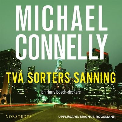 Cover for Michael Connelly · Harry Bosch: Två sorters sanning (Hörbuch (MP3)) (2018)