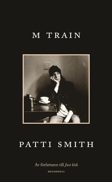 M Train - Patti Smith - Livros - Brombergs - 9789173376914 - 31 de outubro de 2016