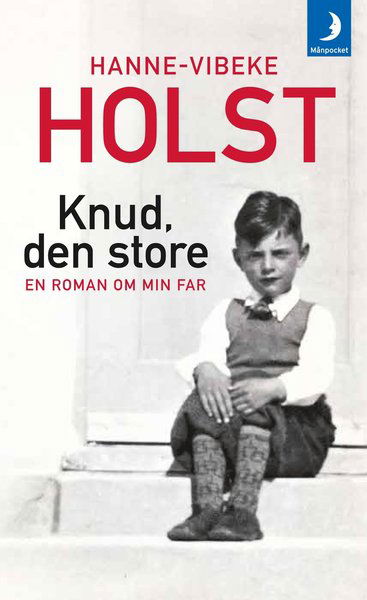 Cover for Hanne-Vibeke Holst · Knud, den store : En roman om min far (Paperback Book) (2015)