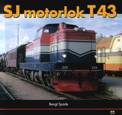 Cover for Bengt Spade · SJ motorlok T43 (Bound Book) (2011)