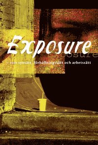 Cover for Exposure - som synsätt, förhållningssätt och arbetssätt (Map) (2010)