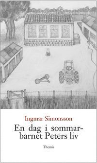 En dag i sommarbarnet Peters liv - Ingmar Simonsson - Bøger - Themis Förlag - 9789198238914 - 13. maj 2015
