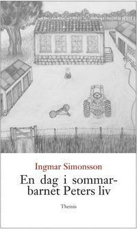 En dag i sommarbarnet Peters liv - Ingmar Simonsson - Böcker - Themis Förlag - 9789198238914 - 13 maj 2015