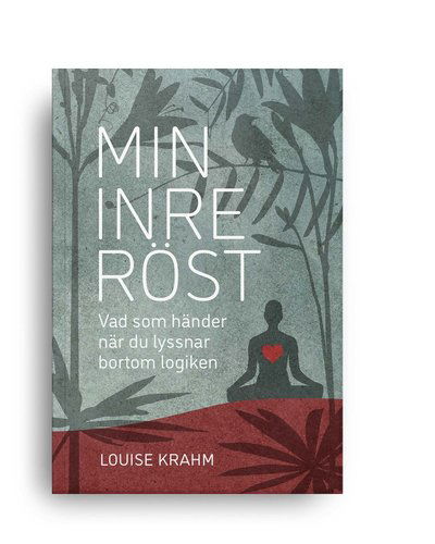 Cover for Louise Krahm · Min inre röst : vad som händer när du lyssnar bortom logiken (Paperback Book) (2022)