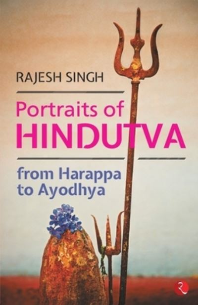 Cover for Rajesh Singh · PORTRAITS OF HINDUTVA: From Harappa to Ayodhya (Paperback Book) (2018)