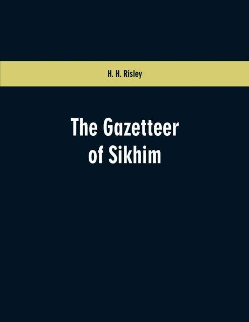 Cover for H H Risley · The Gazetteer of Sikhim (Paperback Book) (2019)