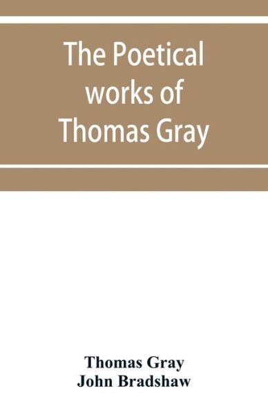 Cover for Thomas Gray · The poetical works of Thomas Gray (Pocketbok) (2019)
