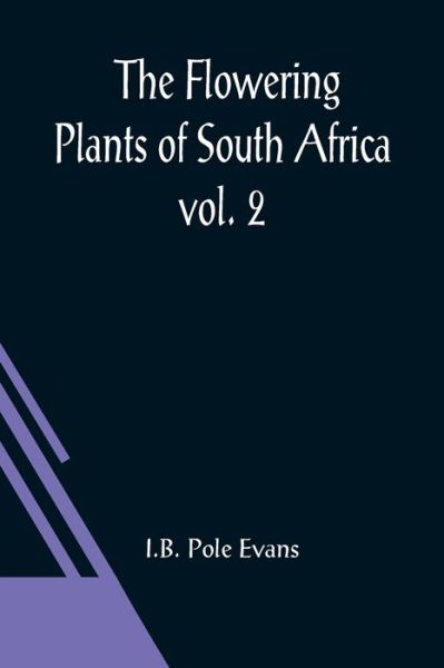 Cover for I B Pole Evans · The Flowering Plants of South Africa; vol. 2 (Taschenbuch) (2021)