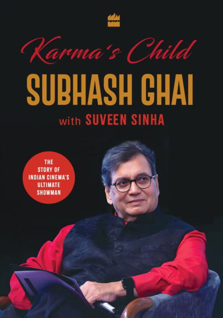 Cover for Subhash Ghai · Karma's Child: The Story of Indian Cinema's Ultimate Showman (Hardcover bog) (2024)