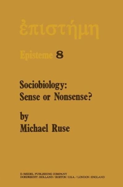 Michael Ruse · Sociobiology: Sense or Nonsense? - Critical Issues in Psychiatry (Pocketbok) [Softcover reprint of the original 1st ed. 1979 edition] (2013)