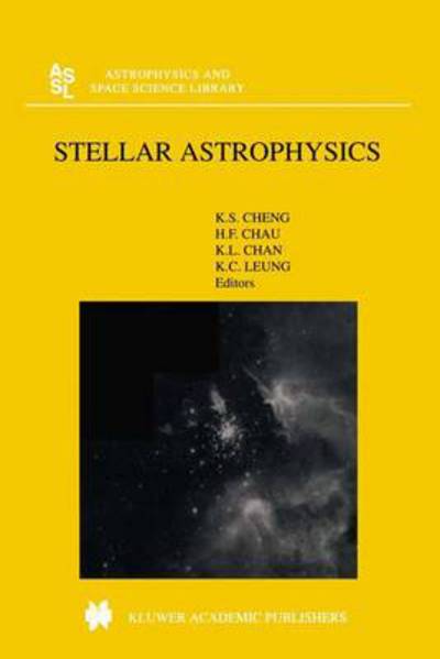 K S Cheng · Stellar Astrophysics - Astrophysics and Space Science Library (Paperback Bog) [Softcover reprint of the original 1st ed. 2000 edition] (2012)