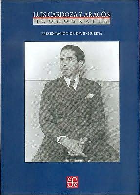 Cover for Rojo Alba C. De (Invest.) · Iconografía De Luis Cardoza Y Aragón (Tezontle) (Spanish Edition) (Paperback Book) [Spanish, First edition] (2004)