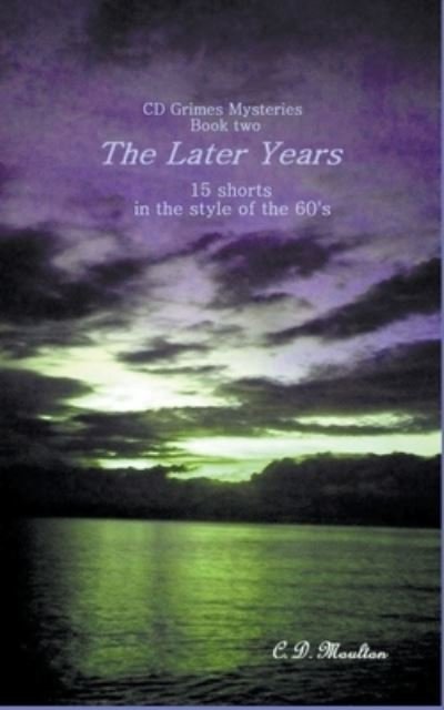 Cover for C D Moulton · The Later Years - CD Grimes Pi (Paperback Book) (2022)