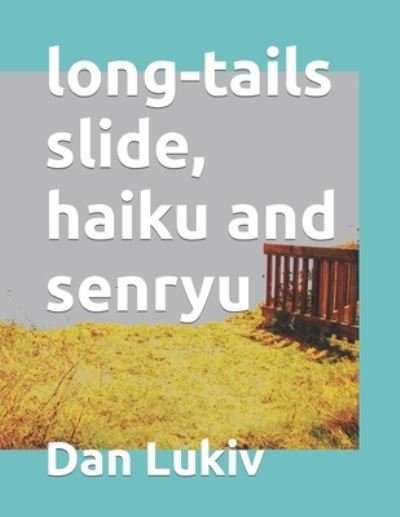 Cover for Dan Lukiv · Long-tails Slide, Haiku and Senryu (Paperback Bog) (2022)