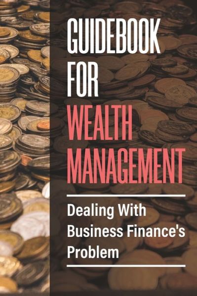 Cover for Jame Matott · Guidebook For Wealth Management (Paperback Book) (2021)